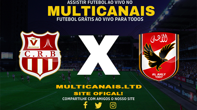 Assistir Belouizdad x Al Ahly AO VIVO Online 16/02/2024