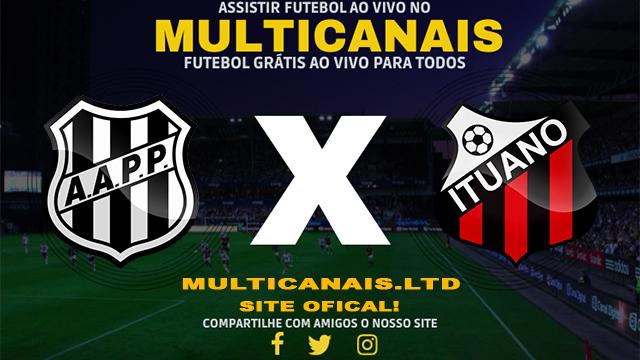 Assistir Ponte Preta x Ituano AO VIVO Online 17/02/2024