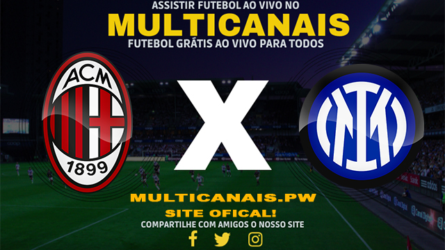 Assistir Milan x Inter de Milão AO VIVO Online 02/02/2025