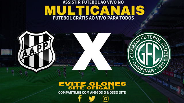 Assistir Ponte Preta x Guarani AO VIVO Online 09/02/2025
