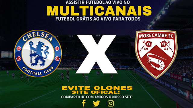Assistir Chelsea x Morecambe AO VIVO Online 11/01/2025
