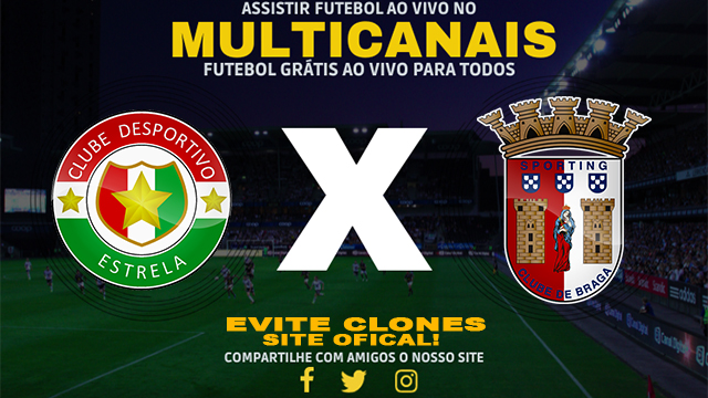 Assistir Estrela x Braga AO VIVO Online 19/01/2025