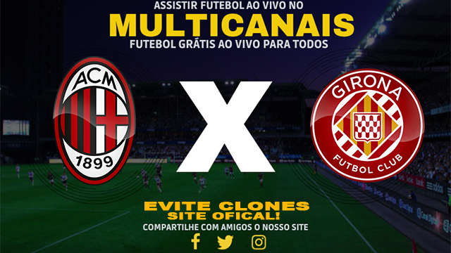 Assistir Milan x Girona AO VIVO Online 22/01/2025