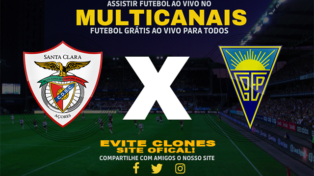 Assistir Santa Clara x Estoril AO VIVO Online 18/01/2025