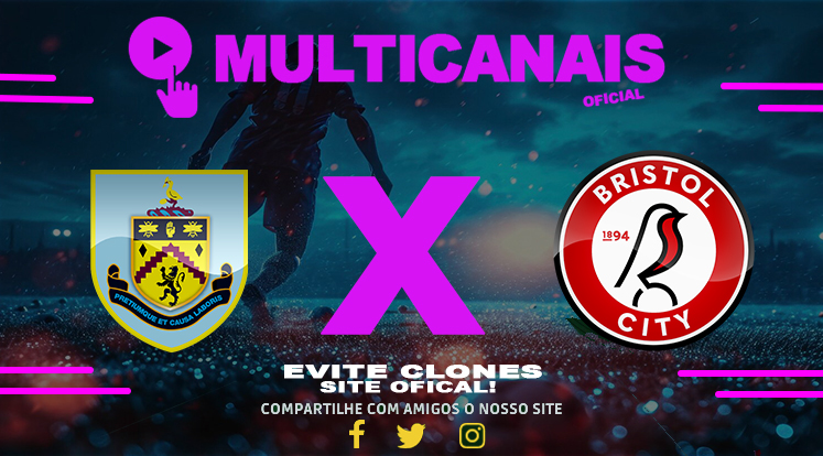 Assistir Burnley x Bristol City AO VIVO Online 29/03/2025