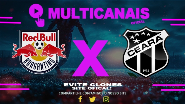 Assistir Red Bull Bragantino x Ceará AO VIVO Online 31/03/2025