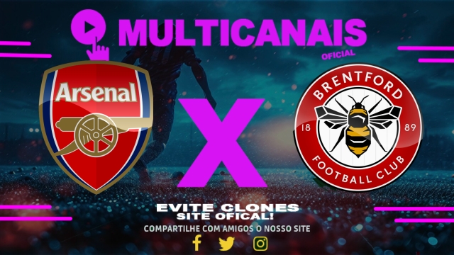 Assistir Arsenal x Brentford AO VIVO Online 12/04/2025