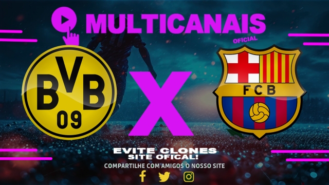 Assistir Borussia Dortmund x Barcelona AO VIVO Online 15/04/2025