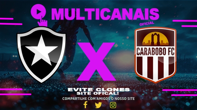 Assistir Botafogo x Carabobo AO VIVO Online 08/04/2025