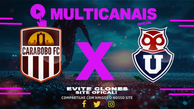 Assistir Carabobo x Universidad de Chile AO VIVO Online 22/04/2025