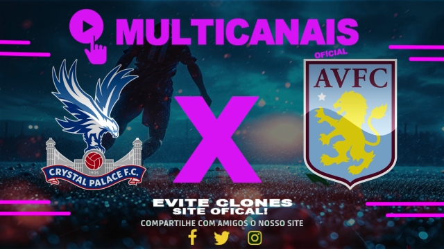 Assistir Crystal Palace x Aston Villa AO VIVO Online 26/04/2025