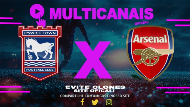 Assistir Ipswich Town x Arsenal AO VIVO Online 20/04/2025