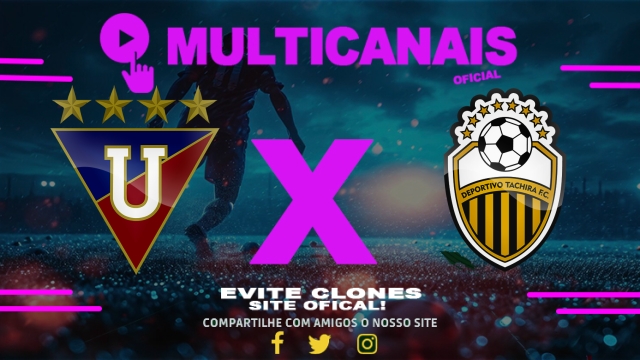 Assistir LDU x Deportivo Táchira AO VIVO Online 09/04/2025