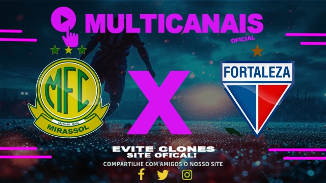 Assistir Mirassol x Fortaleza AO VIVO Online 06/04/2025