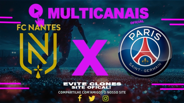 Assistir Nantes x PSG AO VIVO Online 22/04/2025