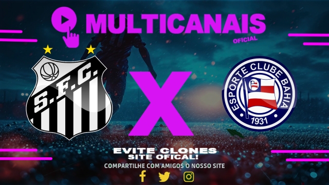 Assistir Santos x Bahia AO VIVO Online 06/04/2025