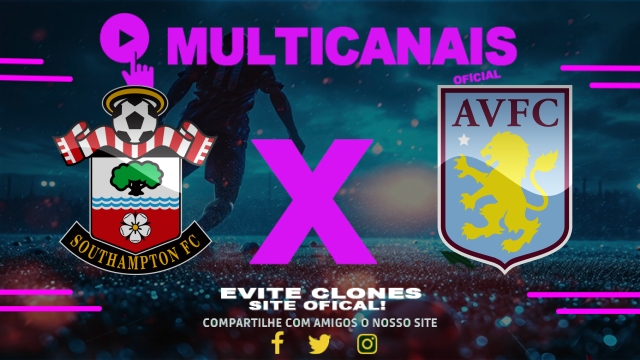 Assistir Southampton x Aston Villa AO VIVO Online 12/04/2025