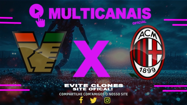 Assistir Venezia x Milan AO VIVO Online 27/04/2025