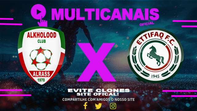 Assistir Al-Kholood x Al-Ettifaq AO VIVO Online 10/05/2025