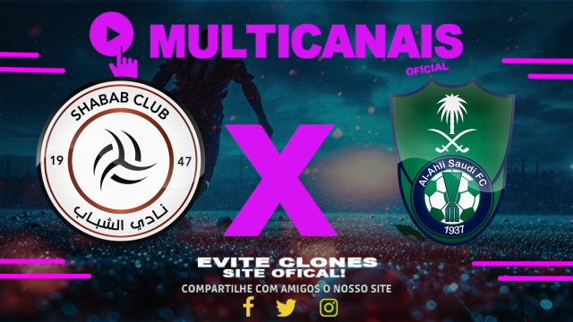 Assistir Al-Shabab x Al-Ahli AO VIVO Online 11/05/2025