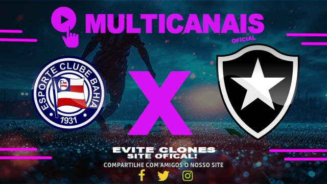 Assistir Bahia x Botafogo AO VIVO Online 03/05/2025