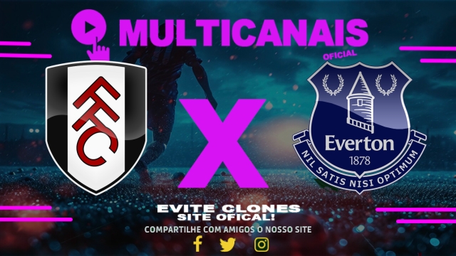 Assistir Fulham x Everton AO VIVO Online 10/05/2025