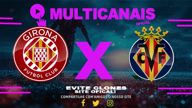 Assistir Girona x Villarreal AO VIVO Online 10/05/2025