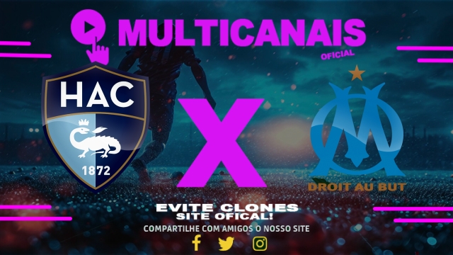 Assistir Le Havre  x Olympique AO VIVO Online 10/05/2025
