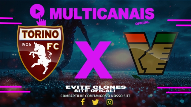 Assistir Torino x Venezia AO VIVO Online 02/05/2025